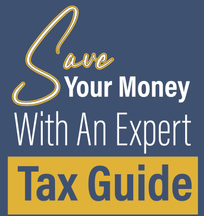 Save Your Money With an Expert Tax Guide